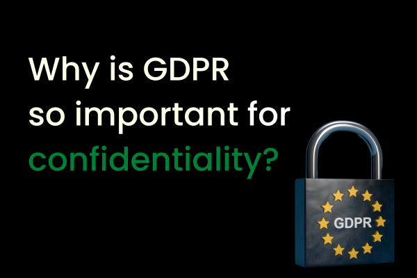 Why is GDPR so important for Confidentiality?