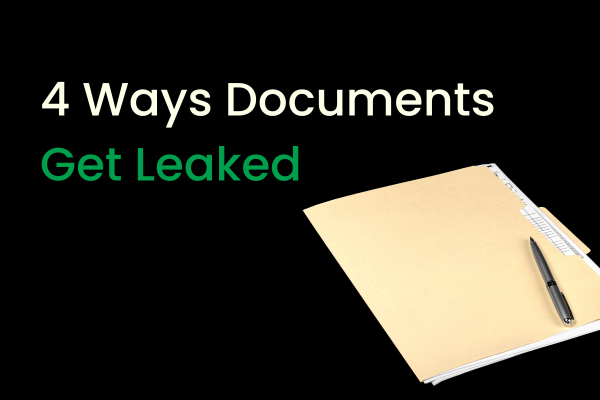 4 Ways Documents Get Leaked | Preventing Data breaches in Business