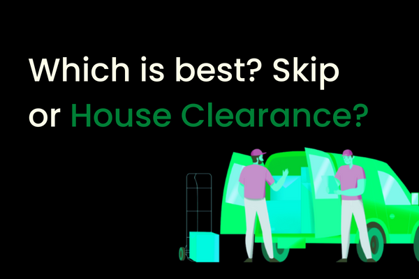 Is it better to have a house clearance or hire a skip?