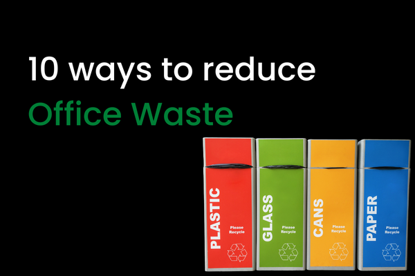 10 great ways to reduce your Office Waste