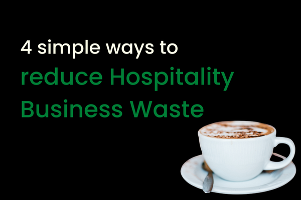 4 simple ways to reduce hospitality business waste | CDDL Recycling