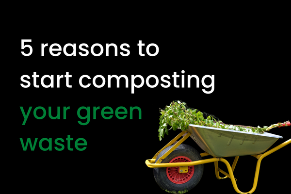 5 Reasons to start composting your green waste