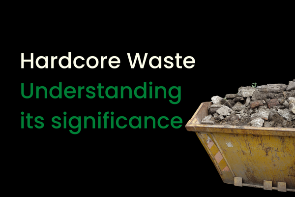 Hardcore Waste Understanding its significance | CDDL Recycling