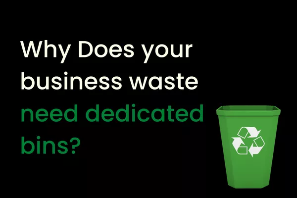 4 Reasons why your business waste needs dedicated bins