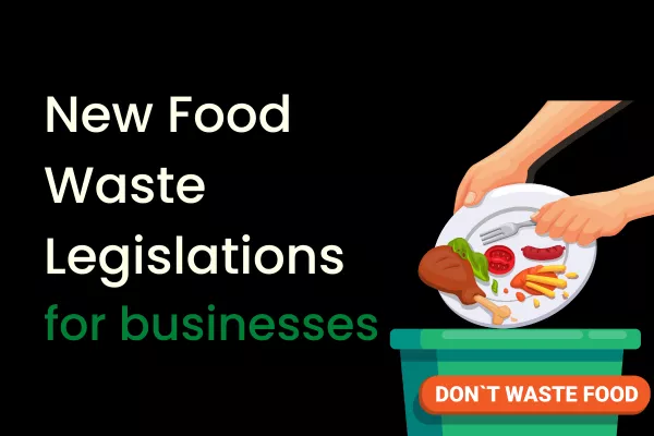 From Scraps to Sustainability: The New UK food waste legislation shaking up businesses 